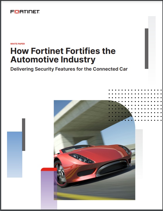 White Paper-How Fortinet Fortifies the Automotive Industry (sold in package, 10pc per package)