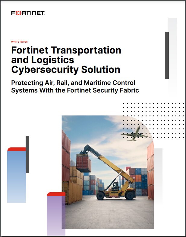 White Paper-Fortinet Transportation and Logistics Cybersecurity Solution (sold in package, 10pc per package)