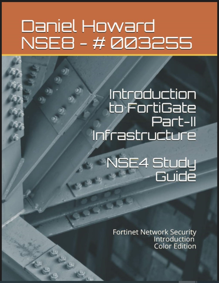 Fortinet 6.4 NSE4 Study Guide Part-II Infrastructure