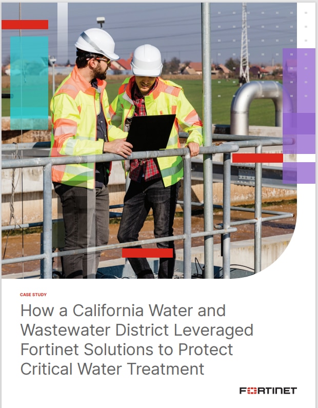 Case Study-How a California Water and  Wastewater District Leveraged  Fortinet Solutions to Protect  Critical Water Treatment (sold in package, 10pc per package)